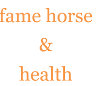 fame horse and health